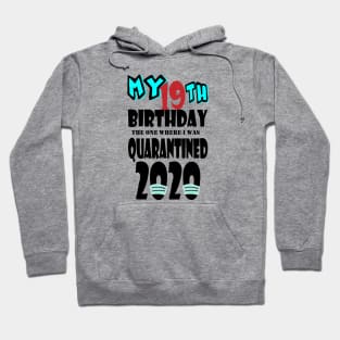 My 19th Birthday The One Where I Was Quarantined 2020 Hoodie